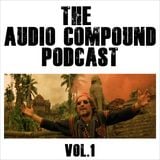 The Audio Compound Podcast - Vol.1