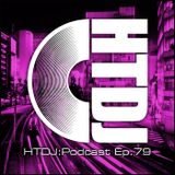 HTDJ : Podcast - Episode 79