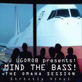 DJ UgoRob presents: Mind the Bass - The Omaha Session