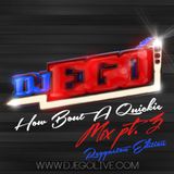 DJ EGO - How Bout A Quickie Mix Pt 3: Reggaeton Edition