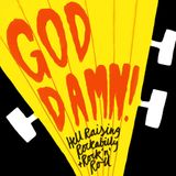 God Damn!