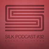 Silk Podcast No.32 - Mixed By Forge