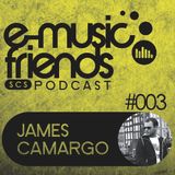 E-Music Friends Podcast #003 - James Camargo