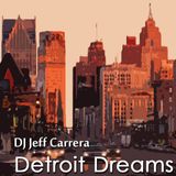 DJ Jeff Carerra - Detroit Dreams