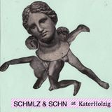SCHMLZ & SCHN at KaterHolzig