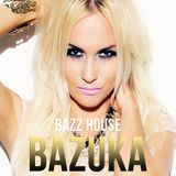 BAZUKA - Bazz House #085