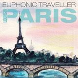 Euphonic Traveller - Loungin Paris (Album promo mix) mixed by DJ Dimsa