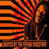 deepahtone intl - stika - created by the father (dennis brown mixtape)