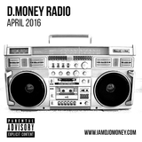 D.MONEY RADIO: April 2016 (DL Link in Description)
