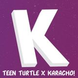 Teen Turtle x Karacho!