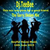 TeeBee's Soulful House Mix for Garry Stokes 14th June 2015