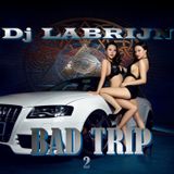 Dj Labrijn - Bad Trip 2