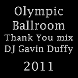 Olympic Ballroom Thank You mix DJ Gavin Duffy