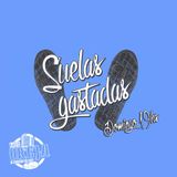 SUELAS GASTADAS - PROGRAMA 001 - 06-03-16 - DOMINGOS DE 19 A 21 HS POR WWW.RADIOOREJA.COM.AR