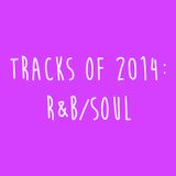 Tracks of 2014: R&B / Soul