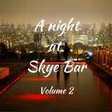 A Night At The Skye Bar Vol 2