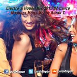Electro & House Mix 2015 #2 Dance Mashups Mini Mix by Burak T.