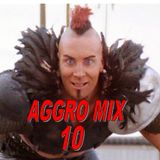 Aggro-Mix 10: Industrial Techno, Power Noise, Dark Electro, Harsh EBM, Cyber