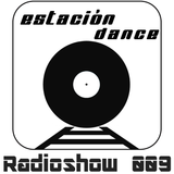 Estación Dance Radioshow 009