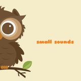 Small Sounds