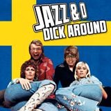 Jazz & O Dick Around - Sweden