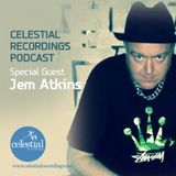 CEL6 - Celestial Recordings Podcast - Special Guest Jem Atkins