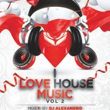 I Love House Music (vol 2) - mixed by Dj Alexandro