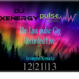 DJ XENERGY's FINAL pulse nightlife Appearance - "TAKING OVER, The Best of 2k13 & More"