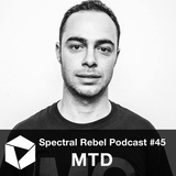 Spectral Rebel Podcast #45: MTD