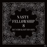Nasty Fellowship Vol.8 / Mixed by DJ 3-CHO & KITADAKEN