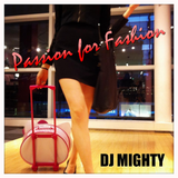 DJ Mighty - Passion For Fashion