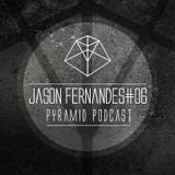 Pyramid podcast #06 JASON FERNANDES