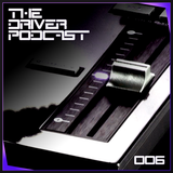 The Driver Podcast | Volume 006