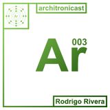 Architronicast 003 | Mixed by Rodrigo Rivera