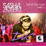 SASHA AGRAM Live @ DUC Club, Part 2