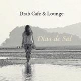 Drab Cafe & Lounge - Dias de Sol