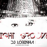 DJ Lobinha - Night Groove ( Special 7Street Radio Podcast ) #4