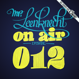 Mr. Leenknecht on air 012 (with Food For Ya Soul guest mix)