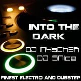 Into the DARK - Finest Electro & Dubstep - #008 - DJ N4sCh3R & DJ SNice