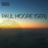 THE-LUCID-PODCAST-099-PAUL_MOORE_(GER)-LUCIDFLOW-RECORDS_COM