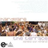 Hardware - The Terrace (mixed by Xpans) - Jan 2011