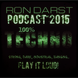 RON DARST PODCAST 2015 100% T.E.C.H.N.O !