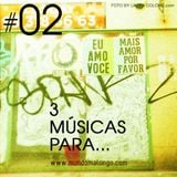 3 Músicas para... #02