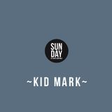 Sunday // 15.03 // KID MARK