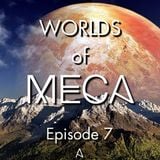 WORLDS of MeCa: Episode 7