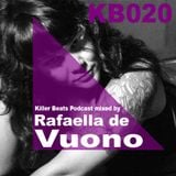 Killer Beats Podcast 020 mixed by Rafaella de Vuono