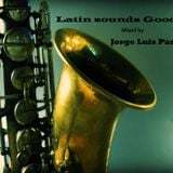 Latin sounds Good! mixed by Jorge Luis Pastor