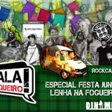 Rockcast #13 - Especial Festa Junina - Lenha Na Fogueira