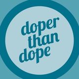 Doper Than Dope No. 2