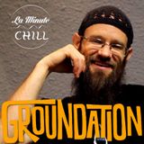 La Minute Chill avec Groundation / 10.11.2014